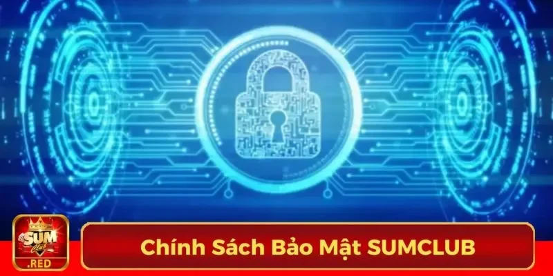 Chính sách bảo mật 1 chinh-sach-bao-mat-sumclub-1